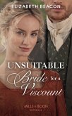 Unsuitable Bride For A Viscount (Mills & Boon Historical) (The Yelverton Marriages, Book 2) (eBook, ePUB) Unsuitable Bride For A Viscount (Mills & Boon Historical) (The Yelverton Marriages, Book 2) (eBook, ePUB)