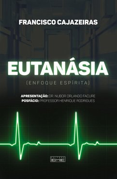 Eutanásia - enfoque espírita (eBook, ePUB) - Cajazeiras, Francisco