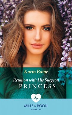 Reunion With His Surgeon Princess (Mills & Boon Medical) (eBook, ePUB) - Baine, Karin