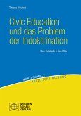 Civic Education und das Problem der Indoktrination (eBook, PDF)