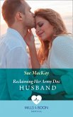 Reclaiming Her Army Doc Husband (Mills & Boon Medical) (eBook, ePUB)
