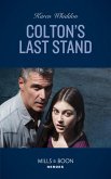 Colton's Last Stand (Mills & Boon Heroes) (The Coltons of Mustang Valley, Book 12) (eBook, ePUB)