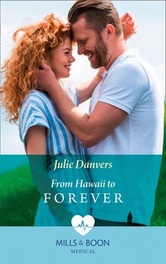 Cover From Hawaii To Forever (Mills & Boon Medical) (eBook, ePUB)