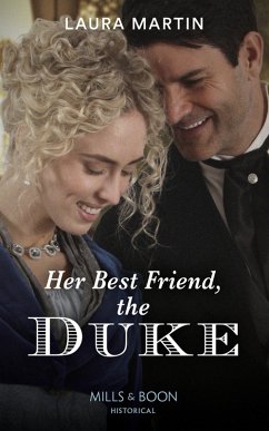 Her Best Friend, The Duke (Mills & Boon Historical) (eBook, ePUB) - Martin, Laura
