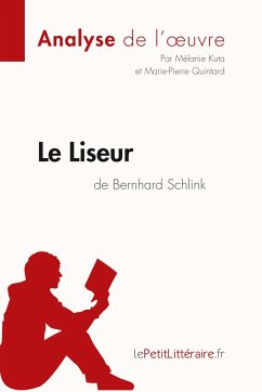 Le Liseur de Bernhard Schlink (Analyse de l'oeuvre) - Lepetitlitteraire; Mélanie Kuta; Marie-Pierre Quintard