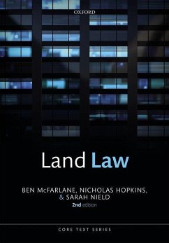 Land Law - McFarlane, Ben (Professor of English Law, Professor of English Law, ; Hopkins, Nicholas (Law Commissioner for England and Wales and Profes; Nield, Sarah (Professor of Law, Professor of Law, University of Sout