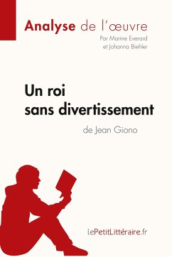 Un roi sans divertissement de Jean Giono (Analyse de l'oeuvre) - Lepetitlitteraire; Marine Everard; Johanna Biehler
