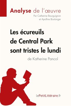 Les écureuils de Central Park sont tristes le lundi de Katherine Pancol (Analyse de l'oeuvre) - Lepetitlitteraire; Catherine Bourguignon; Apolline Boulanger