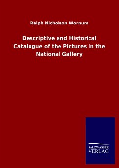 Descriptive and Historical Catalogue of the Pictures in the National Gallery