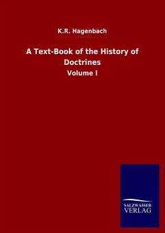 A Text-Book of the History of Doctrines - Hagenbach, K. R.