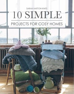 Sarah Hatton Knits - 10 Simple Projects for Cosy Homes - Hatton, Sarah