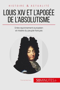 Louis XIV et l'apogée de l'absolutisme - Thomas Melchers; 50minutes