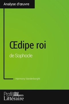 ¿dipe roi de Sophocle (Analyse approfondie) - Vanderborght, Harmony; Profil-Litteraire. Fr