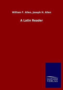 A Latin Reader - Allen, William F.