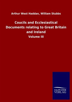 Coucils and Ecclesiastical Documents relating to Great Britain and Ireland