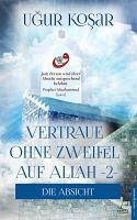 Vertraue ohne Zweifel auf Allah 2 - Kosar, Ugur