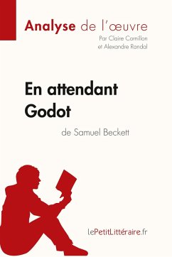 En attendant Godot de Samuel Beckett (Analyse de l'oeuvre) - Lepetitlitteraire; Claire Cornillon; Alexandre Randal