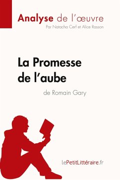 La Promesse de l'aube de Romain Gary (Analyse de l'oeuvre) - Lepetitlitteraire; Natacha Cerf; Alice Rasson