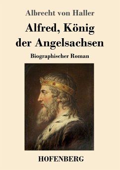 Alfred, König der Angelsachsen - Haller, Albrecht von