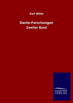 Dante-Forschungen - Witte, Karl