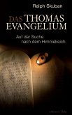 Das Thomas-Evangelium. Auf der Suche nach dem Himmelreich (eBook, ePUB)