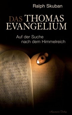Das Thomas-Evangelium. Auf der Suche nach dem Himmelreich (eBook, ePUB) - Skuban, Ralph