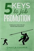 5 Keys To Job Promotion Through The Eyes of David And Goliath (eBook, ePUB)