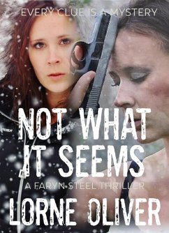 Not What it Seems (Faryn Steel Thriller, #1) (eBook, ePUB) - Oliver, Lorne