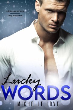 Lucky Words: A Billionaire Romance (Lucky Billionaire, #8) (eBook, ePUB) - Love, Michelle