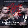 Bachelor Party Romance (Light My Fire,... - Bild 1
