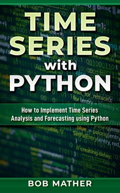 Cover Time Series with Python: How to Implement Time Series Analysis and Forecasting Using Python (eBook, ePUB)