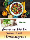 Gesund und köstlich (eBook, ePUB)