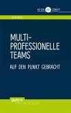 Multiprofessionelle Teams auf den Punkt gebracht (eBook, PDF)