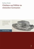 Gladiatur und Militär im römischen Germanien (eBook, PDF)