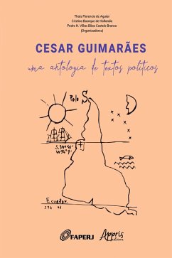 Cesar Guimarães: Uma Antologia de Textos Políticos (eBook, ePUB) - de Aguiar, Thais Florencio; de Hollanda, Cristina Buarque; Branco, Pedro H. Villas Bôas Castelo