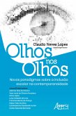 Olhos nos Olhos: Novos Paradigmas sobre a Inclusão Escolar na Contemporaneidade (eBook, ePUB)