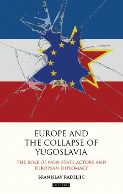 Europe and the Collapse of Yugoslavia (eBook, ePUB) - Radeljic, Branislav