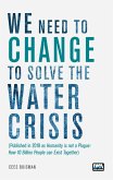 We need to change to solve the Water Crisis (eBook, ePUB)