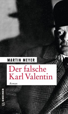 Der falsche Karl Valentin - Meyer, Martin
