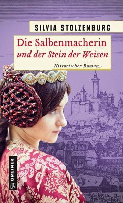 Die Salbenmacherin und der Stein der Weisen / Die Salbenmacherin Bd.5 - Stolzenburg, Silvia