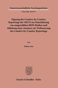 Eignung des Country-by-Country Reportings der OECD zur Einschätzung von ausgewählten BEPS-Risiken und Ableitung eines Ansatzes zur Verbesserung des Country-by-Country Reportings - Lutz, Fabian