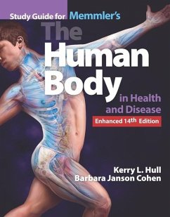 Study Guide For Memmler's The Human Body In Health And Disease, Enhanced Edition - Hull, Kerry L.; Cohen, Barbara Janson, BA, MSEd