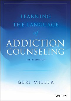 Learning the Language of Addiction Counseling - Miller, Geri (Appalachian State University, Boone, NC)
