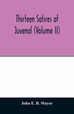 Thirteen satires of Juvenal (Volume II) - E. B. Mayor, John