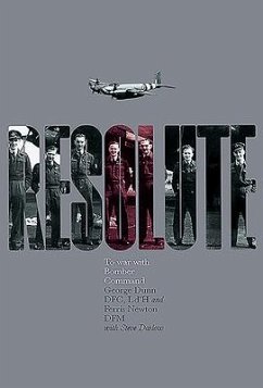 Resolute: To War with Bomber Command - Dunn, George; Newton, Ferris; Darlow, Steve
