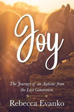 Joy: The Journey of an Autistic from the Lost Generation - Evanko, Rebecca