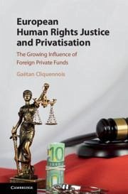 European Human Rights Justice and Privatisation - Cliquennois, Gaëtan