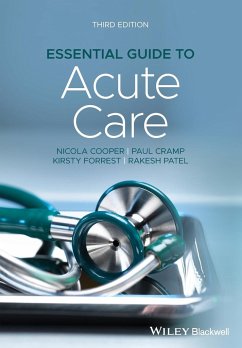 Essential Guide to Acute Care - Cooper, Nicola (Department of Health Sciences, University of Leicest; Cramp, Paul (Leeds General Infirmary, Leeds, UK); Forrest, Kirsty (Leeds Teaching Hospital NHS Trust, Leeds, UK)