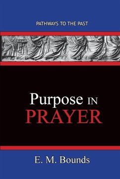 Purpose In Prayer - Bounds, E. M.