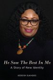 He Saw the Best in Me: A Story of New Identity
